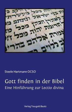 Gott finden in der Bibel. von Hartmann,  Steele, Tibi,  Daniel