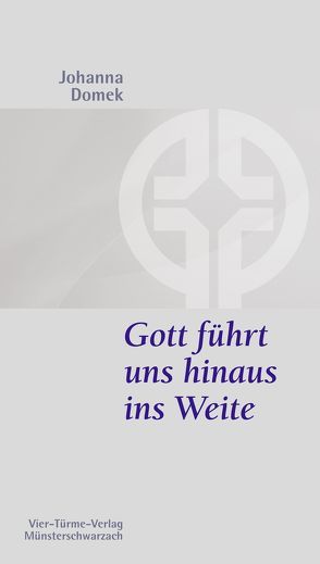 Gott führt uns hinaus ins Weite von Domek,  Johanna