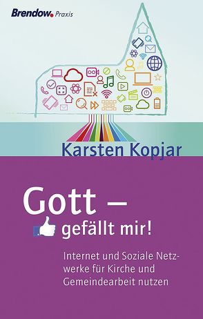 Gott – gefällt mir! von Kopjar,  Karsten