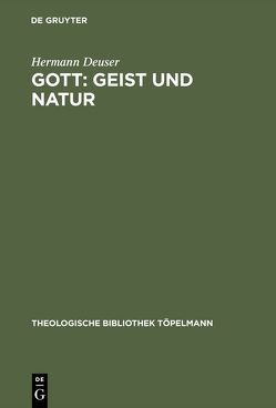 Gott: Geist und Natur von Deuser,  Hermann