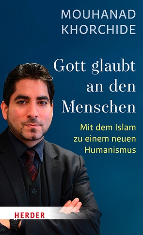 Gott glaubt an den Menschen von Khorchide,  Mouhanad