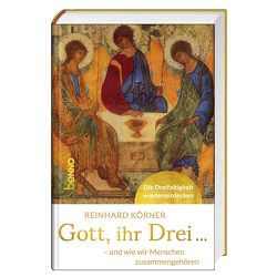 Gott, ihr drei … von Körner,  Reinhard