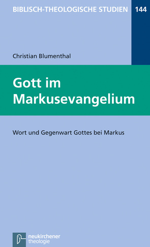 Gott im Markusevangelium von Blumenthal,  Christian, Frey,  Jörg, Hartenstein,  Friedhelm, Janowski,  Bernd, Konradt,  Matthias, Schmidt,  Werner H.