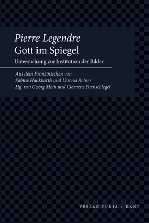 Gott im Spiegel von Hackbarth,  Sabine;Reiner,  Verena, Legendre,  Pierre, Mein,  Georg, Pornschlegel,  Clemens