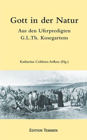 Gott in der Natur von Coblenz-Arfken,  Katharina, Kosegarten,  Gotthard Ludwig