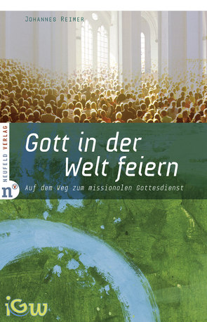 Gott in der Welt feiern von Reimer,  Johannes