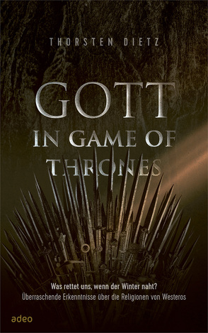 Gott in Game of Thrones von Dietz,  Thorsten