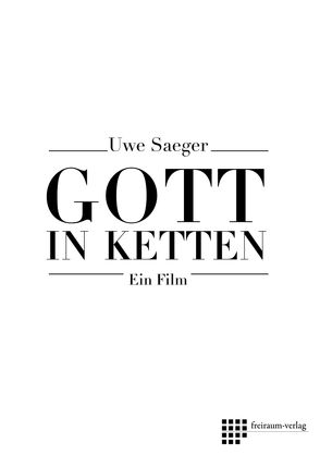 Gott in Ketten von Saeger,  Uwe