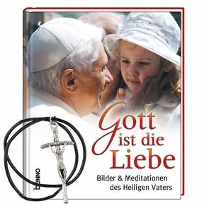 Gott ist die Liebe von Benedikt XVI.