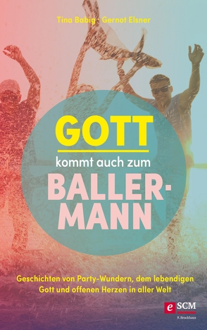 Gott kommt auch zum Ballermann von Babig,  Tina, Elsner,  Gernot