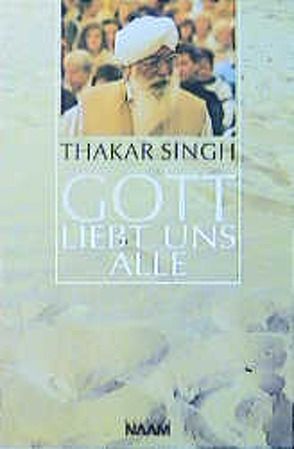 Gott liebt uns alle von Singh,  Thakar