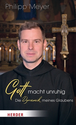 Gott macht unruhig von Meyer,  Pater Philipp