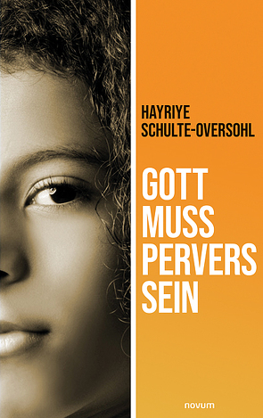 Gott muss pervers sein von Schulte-Oversohl,  Hayriye