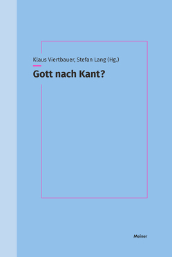 Gott nach Kant? von Lang,  Stefan, Viertbauer,  Klaus