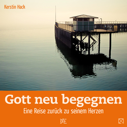 Gott neu begegnen von Hack,  Kerstin