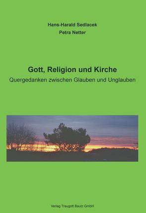 Gott, Religion und Kirche von Netter,  Petra, Sedlacek,  Hans-Harald
