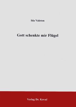 Gott schenkte mir Flügel von Valeton,  Ida