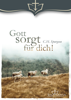 Gott sorgt für dich! von Spurgeon,  C H