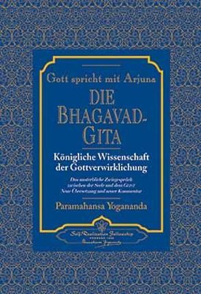 Gott spricht mit Arjuna von Yogananda,  Paramahansa