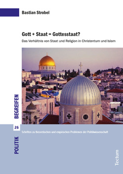 Gott + Staat = Gottesstaat? von Strobel,  Bastian