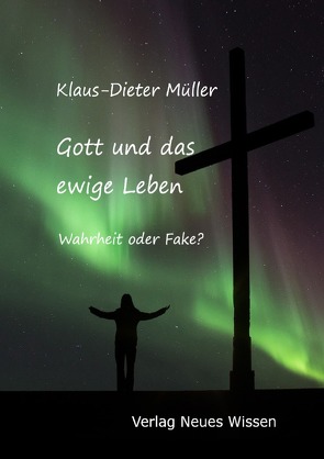Gott und das ewige Leben von Müller,  Klaus-Dieter
