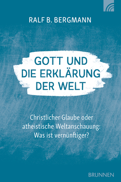 Gott und die Erklärung der Welt von Bergmann,  Ralf B.