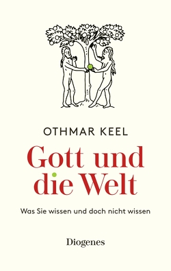 Gott und die Welt von Keel,  Othmar