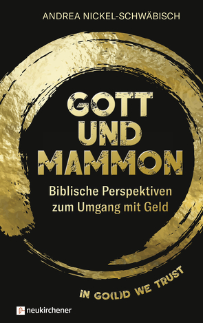 Gott und Mammon von Nickel-Schwäbisch,  Andrea