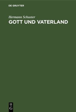 Gott und Vaterland von Schuster,  Hermann