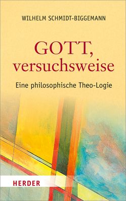 Gott, versuchsweise von Schmidt-Biggemann,  Wilhelm