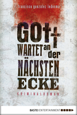 Gott wartet an der nächsten Ecke von Giersberg,  Sabine, Ledesma,  Francisco González