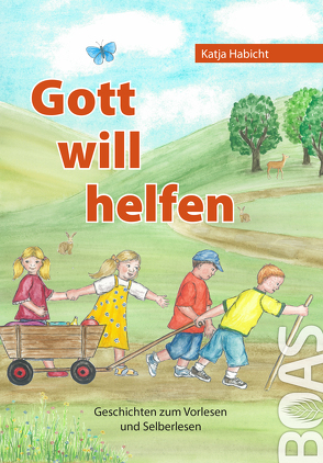 Gott will helfen von Habicht,  Katja, Schweinberger,  Heike