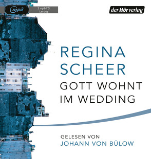 Gott wohnt im Wedding von Bülow,  Johann von, Scheer,  Regina