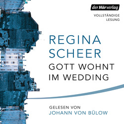 Gott wohnt im Wedding von Bülow,  Johann von, Scheer,  Regina