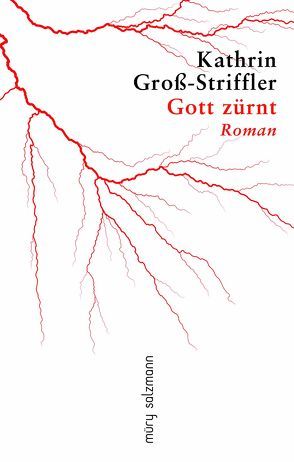 Gott zürnt von Gross-Striffler,  Kathrin