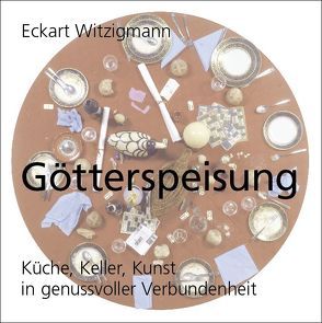 Götterspeisung von Witzigmann,  Eckart