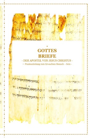 GOTTES BRIEFE – der Apostel Jesus Christus von D´ala,  Tanja Airtafae Ala´byad