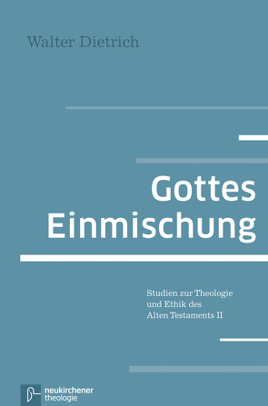 Gottes Einmischung von Dietrich,  Walter