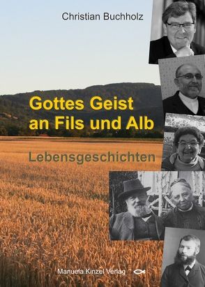 Gottes Geist an Fils und Alb von Buchholz,  Christian