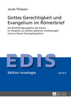 Gottes Gerechtigkeit und Evangelium im Römerbrief von Thiessen,  Jacob