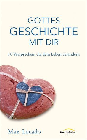 Gottes Geschichte mit dir von Lucado,  Max