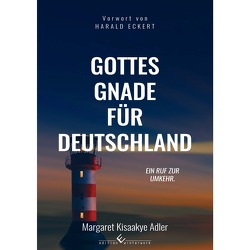 Gottes Gnade für Deutschland von Adler,  Margaret Kisaakye