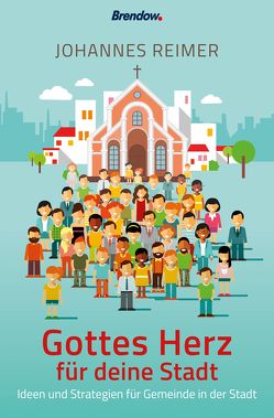 Gottes Herz für deine Stadt von Reimer,  Johannes