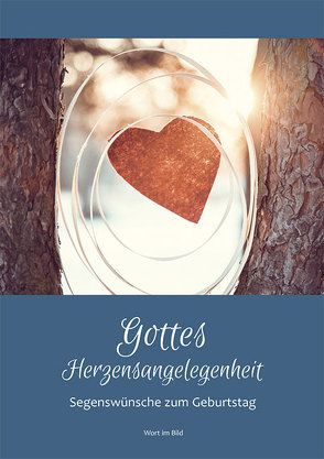 Gottes Herzensangelegenheit