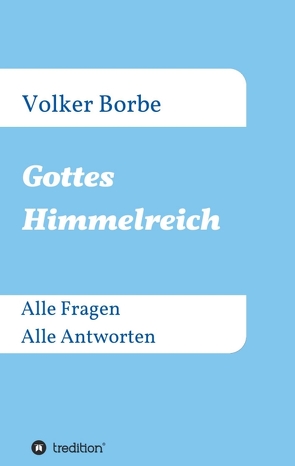 Gottes Himmelreich von Borbe,  Volker