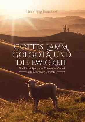 Gottes Lamm, Golgota und die Ewigkeit von Ronsdorf,  Hans-Jörg