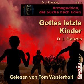 Gottes letzte Kinder von Brake,  Frederic, Franzen,  D. J., Westerholt,  Tom