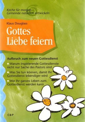 Gottes Liebe feiern von Douglass,  Klaus