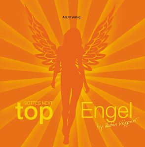 Gottes next Top-Engel von Krippner,  Katrin