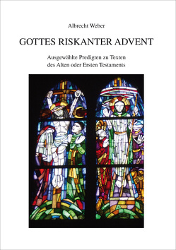 Gottes riskanter Advent von Weber,  Albrecht
